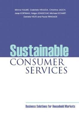 Sustainable Consumer Services: Business Solutions for Household Markets - Minna Halme,Gabriele Hrauda,Christine Jasch - cover
