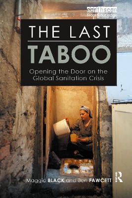 The Last Taboo: Opening the Door on the Global Sanitation Crisis - Maggie Black,Ben Fawcett - cover
