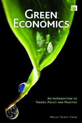 Green Economics: An Introduction to Theory, Policy and Practice - Molly Scott Cato - cover