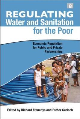 Regulating Water and Sanitation for the Poor: Economic Regulation for Public and Private Partnerships - cover