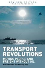 Transport Revolutions: Moving People and Freight Without Oil