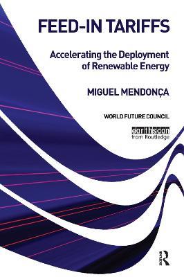 Feed-in Tariffs: Accelerating the Deployment of Renewable Energy - Miguel Mendonça - cover