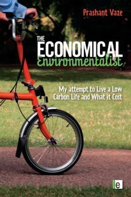 The Economical Environmentalist: My Attempt to Live a Low-Carbon Life and What it Cost - Prashant Vaze - cover