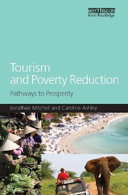 Tourism and Poverty Reduction: Pathways to Prosperity - Caroline Ashley,Jonathan Mitchell - cover