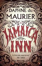 Jamaica Inn: The thrilling gothic classic from the beloved author of REBECCA