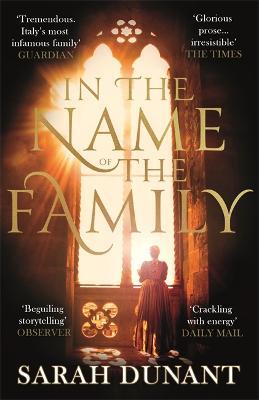 In The Name of the Family: A Times Best Historical Fiction of the Year Book - Sarah Dunant - cover