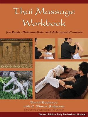 Thai Massage Workbook: Basic and Advanced Courses - C. Pierce Salguero,David Roylance - cover