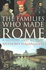 The Families Who Made Rome: A History and a Guide