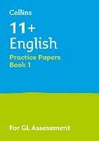 11+ English Practice Papers Book 1: For the 2025 Gl Assessment Tests - Collins 11+,Nick Barber - cover