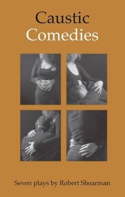 Caustic Comedies - Robert Shearman - cover