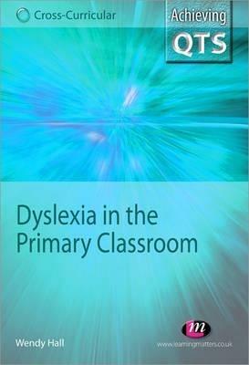 Dyslexia in the Primary Classroom - Wendy Hall - cover