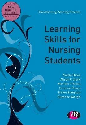 Learning Skills for Nursing Students - Nicky Davis,Alison Clark,Martina O'Brien - cover