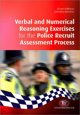 Verbal and Numerical Reasoning Exercises for the Police Recruit Assessment Process - Richard Malthouse,Jodi Roffey-Barentsen - cover