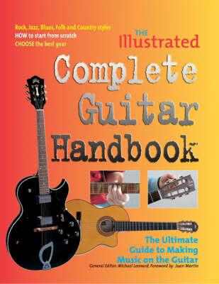 The Illustrated Complete Guitar Handbook: The Ultimate Guide to Making Music on the Guitar - Rusty Cutchin - cover