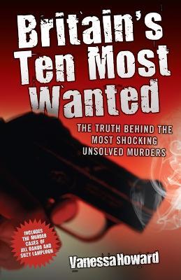 Britain's Ten Most Wanted - Vanessa Howard - cover