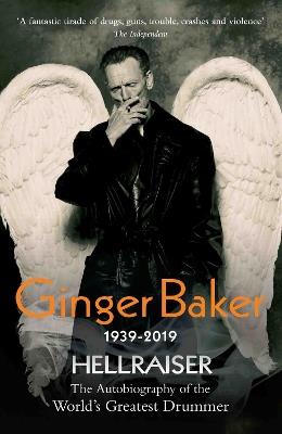 Ginger Baker - Hellraiser: The Autobiography of The World's Greatest Drummer - Ginger Baker - cover