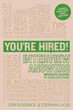 You're Hired! Interview Answers: Brilliant Answers to Tough Interview Questions