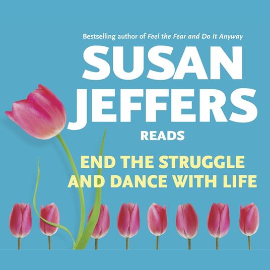 End the Struggle and Dance With Life