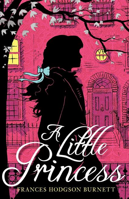 Children's Classics and Modern Classics: A Little Princess - Frances Hodgson Burnett - ebook