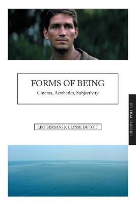 Forms of Being: Cinema, Aesthetics, Subjectivity - Leo Bersani,Ulysse Dutoit - cover