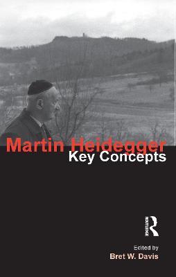 Martin Heidegger: Key Concepts - Bret W. Davis - cover