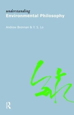 Understanding Environmental Philosophy - Andrew Brennan,Y.S. Lo - cover