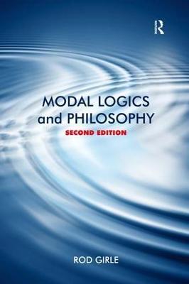 Modal Logics and Philosophy - Rod Girle - cover