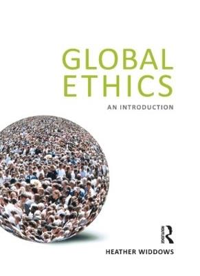 Global Ethics: An Introduction - Heather Widdows - cover