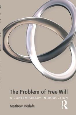The Problem of Free Will: A Contemporary Introduction - Mathew Iredale - cover