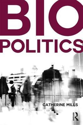 Biopolitics - Catherine Mills - cover