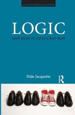 Logic and How it Gets That Way - Dale Jacquette - cover
