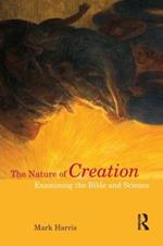 The Nature of Creation: Examining the Bible and Science