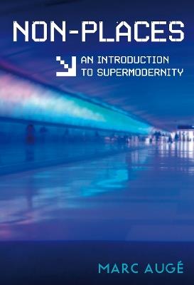 Non-Places: An Introduction to Supermodernity - Marc Augé - cover