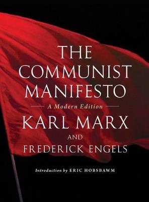 The Communist Manifesto: A Modern Edition - Friedrich Engels,Karl Marx - cover