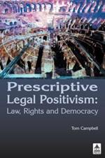 Prescriptive Legal Positivism: Law, Rights and Democracy