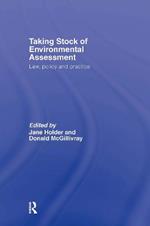 Taking Stock of Environmental Assessment: Law, Policy and Practice