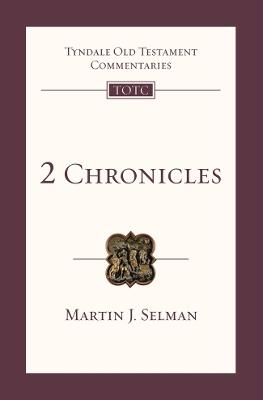 2 Chronicles: Tyndale Old Testament Commentary - Martin J Selman - cover