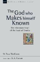 The God Who Makes Himself Known: The Missionary Heart Of The Book Of Exodus