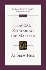 Haggai, Zechariah and Malachi: Tyndale Old Testament Commentary