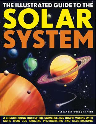 Illustrated Guide to the Solar System - Gordon Alexander Smith - cover