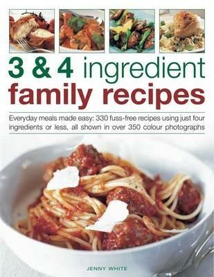3 & 4 Ingredient Family Recipes - Jenny White - cover