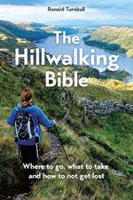 The Hillwalking Bible: Where to go, what to take and how to not get lost