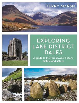 Exploring Lake District Dales: A guide to their landscape, history, culture and nature - Terry Marsh - cover