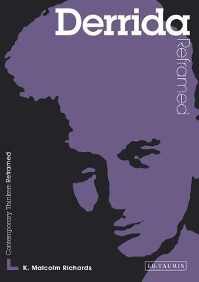 Derrida Reframed: Interpreting Key Thinkers for the Arts - K. Malcolm Richards - cover