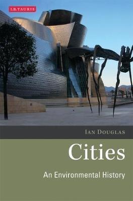 Cities: An Environmental History - Ian Douglas - cover