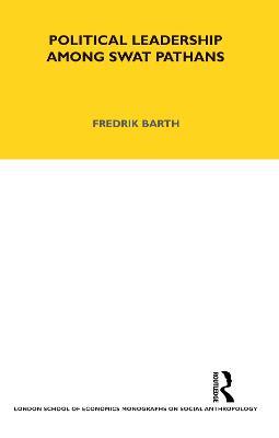 Political Leadership Among Swat Pathans: Volume 19 - Fredrik Barth - cover