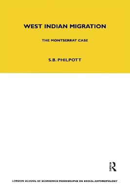 West Indian Migration: The Monserrat Case - Stuart B. Philpott - cover