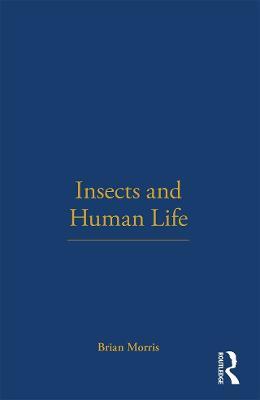 Insects and Human Life - Brian Morris - cover
