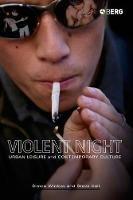 Violent Night: Urban Leisure and Contemporary Culture - Simon Winlow,Steve Hall - cover