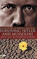 Surviving Hitler and Mussolini: Daily Life in Occupied Europe - cover